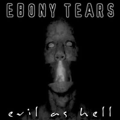 Ebony Tears: "Evil As Hell" – 2001